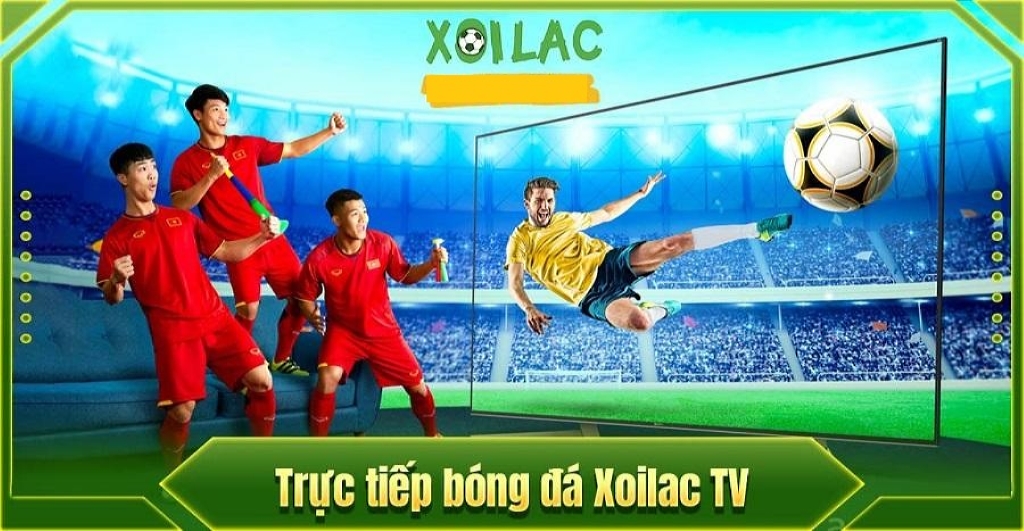 Xem trực tiếp bóng đá Xoilac TV tận hưởng muôn vàn lợi ích